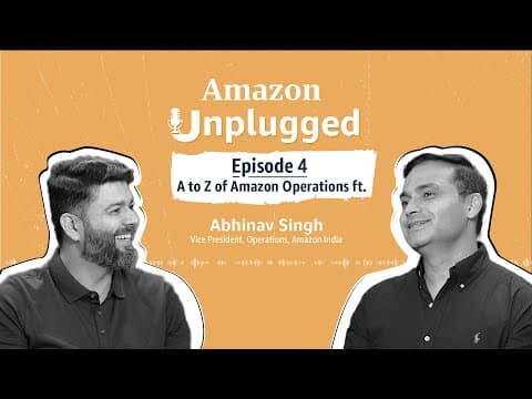 A to Z of Amazon Operations ft Abhinav Singh | Amazon Unplugged Ep 4