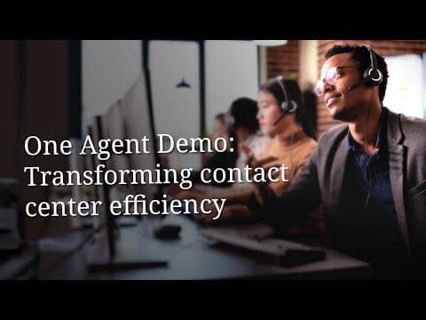 One Agent Demo: Transforming contact center efficiency