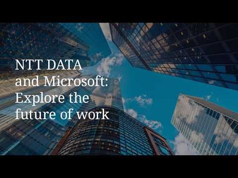 NTT DATA and Microsoft: Explore the future of work