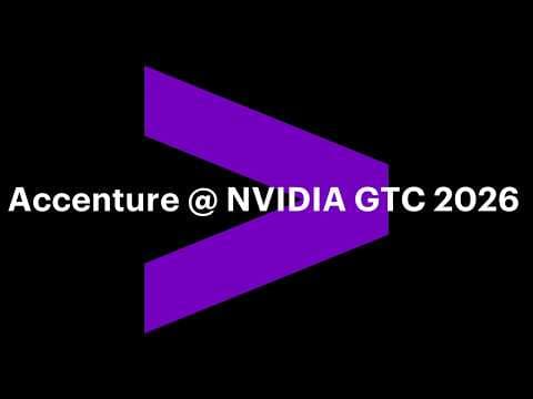 Accenture at NVIDIA GTC | Powering AI reinvention at enterprise scale
