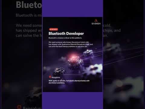 We're hiring a Bluetooth Developer to join our team at Sasken!
