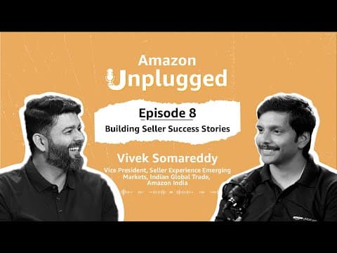 Key Highlights of Amazon Unplugged Ep 8 ft. Vivek Somareddy