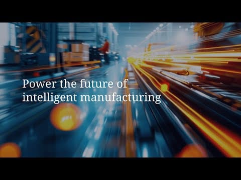 Power the future of intelligent manufacturing