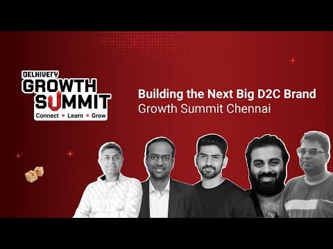 Panel Discussion: Building the Next Big D2C Brand | Delhivery Growth Summit, Chennai 2025
