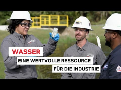 Wasser – eine wertvolle Ressource für die Industrie und für LANXESS