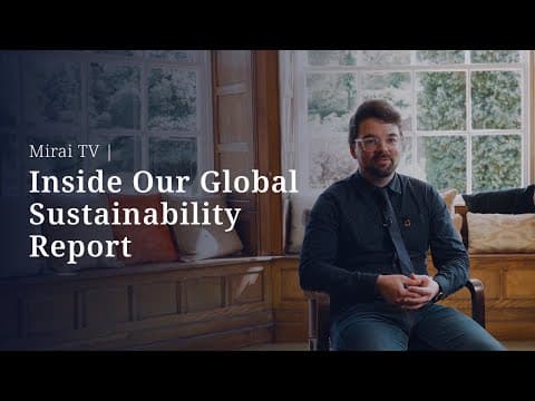Inside Our Global Sustainability Report | Mirai TV