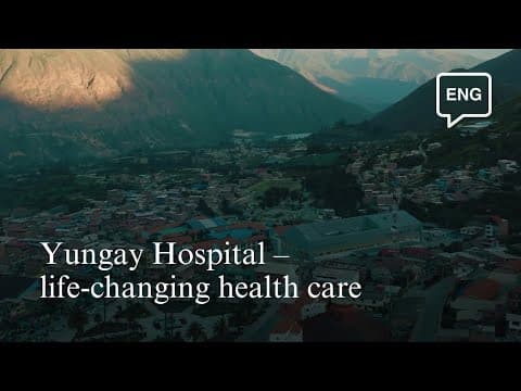 Faces of Change: Yungay Hospital – life-changing health care
