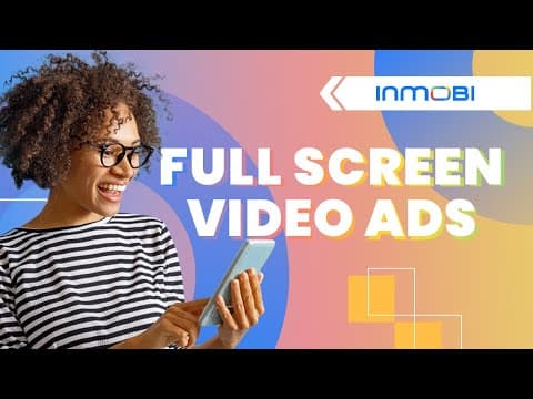 Experience Full Screen Video Ads by InMobi