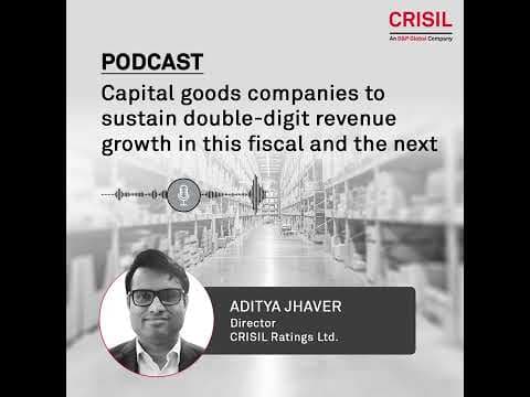 Capital goods companies to sustain double-digit revenue growth in this fiscal & next: Aditya Jhaver