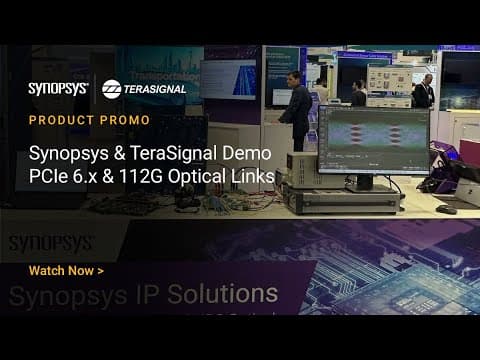 Synopsys and TeraSignal Showcase Industry-First PCIe 6.x & 112G Optical Link Demos | Synopsys