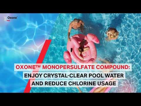 Oxone™ Monopersulfate Compound: Enjoy crystal-clear pool water and reduce chlorine usage