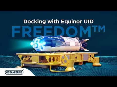 ✅ Oceaneering Freedom™ AUV Achieves Historic Docking with Equinor UID Station