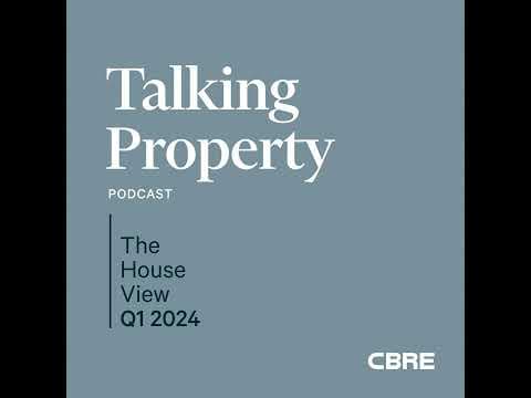 Talking Property: The House View Q1 2024