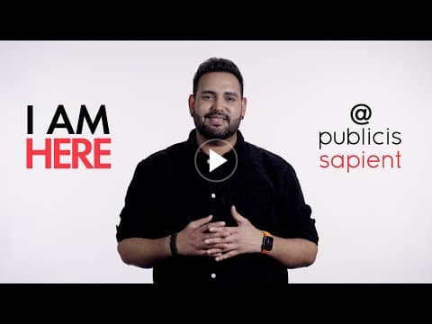 I Am Here at Publicis Sapient