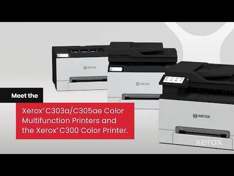 Introducing the Xerox® C305ae/C303a Color Multifunction Printers and Xerox® C300 Color Printer
