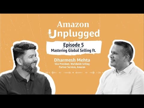 Key Highlights of Amazon Unplugged Ep 5 ft Dharmesh Mehta