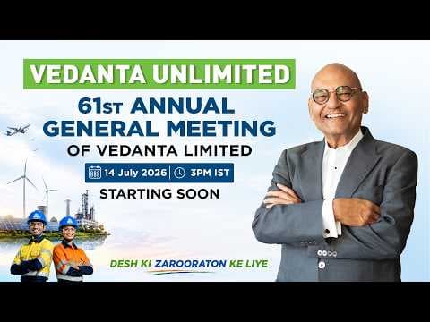 61st Annual General Meeting of Vedanta Limited | Vedanta Unlimited