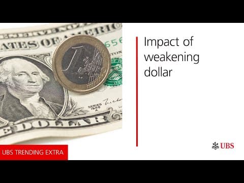 The impact of the weakening dollar | UBS Trending Extra