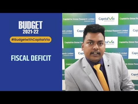 CapitalVia | InvestmentAdvisor | Union Budget 2021 | Fiscal Deficit