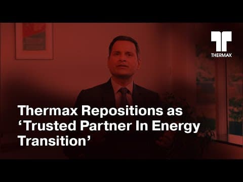 Thermax repositions itself as a 'Trusted Partner in Energy Transition'