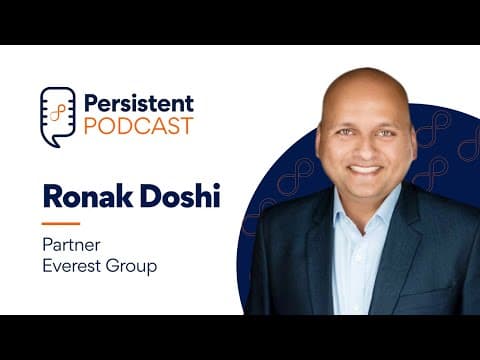 Persistent Podcast | Ronak Doshi, Partner, Everest Group | Ep 3