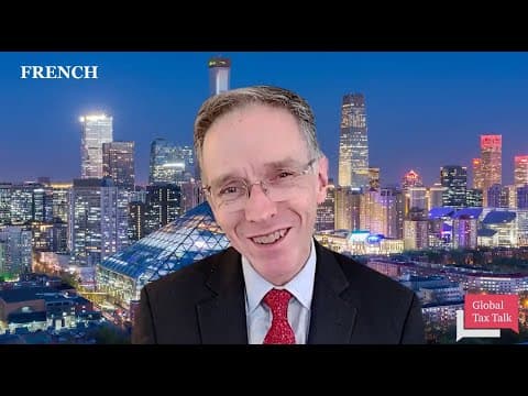 Global Tax talks, fiscalité en 60 Secondes avec Will Morris (06/09/25 FRENCH AI)