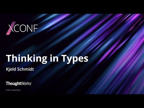 Thinking in Types - Kjeld Schmidt | XConf Europe 2021