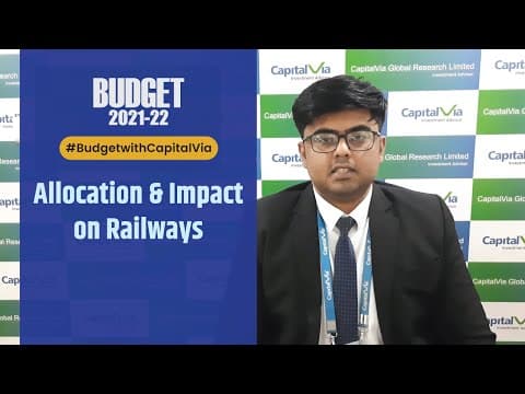CapitalVia | InvestmentAdvisor | Union Budget 2021 | Allocation and Impact on Railways