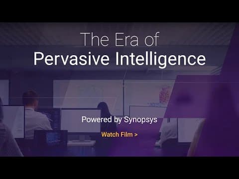 The Era of Pervasive Intelligence Powered by Synopsys
