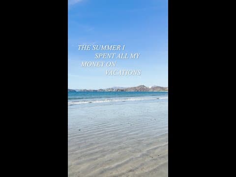 The Summer I Spent All My Money On Vacations