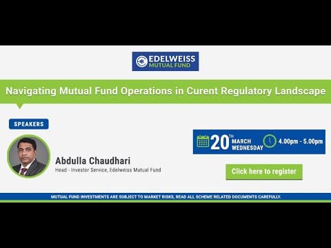 Navigating Mutual Fund Operations In Current Regulatory Landscape | Edelweiss Mutual Fund