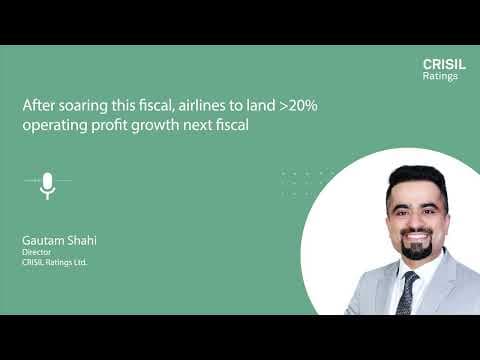 After soaring this fiscal, airlines to land 20% operating profit growth next fiscal