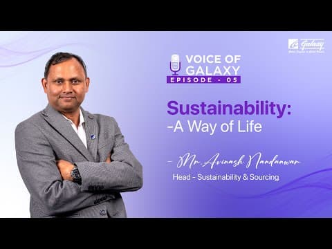 Sustainability: A Way of Life – Mr. Avinash, Head Sustainability & Sourcing | Voice of Galaxy | Ep.5