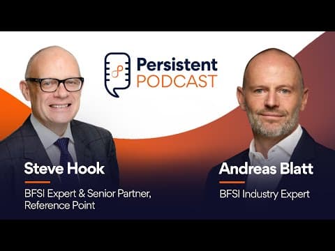 Persistent Podcast| Andreas Blatt & Steve Hook, BFSI Experts |Ep 5