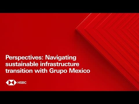 Perspectives: Navigating sustainable infrastructure transition with Grupo Mexico