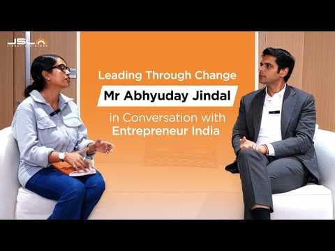 Leading Through Change | MD, Mr Abhyuday Jindal in Conversation with Entrepreneur India ​