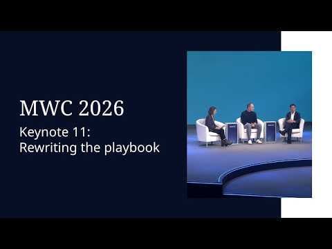 MWC 2026 | Keynote 11: Rewriting the playbook