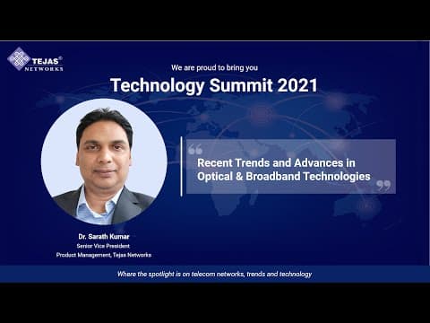 Technology Summit 2021: Recent Trends and Advances in Optical & Broadband Technologies