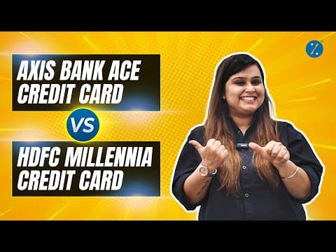 Axis Bank Ace Credit Card vs HDFC Millennia Credit Card - Which is good for you? | Credit Cards