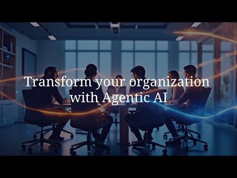 Transform your organization with Agentic AI
