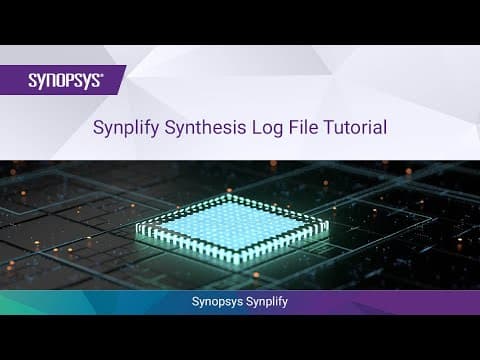 Synplify Synthesis Log File Tutorial | Synopsys