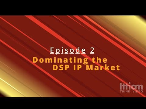 25 Years, 25 Milestones | Episode 2: Dominating the DSP IP Market