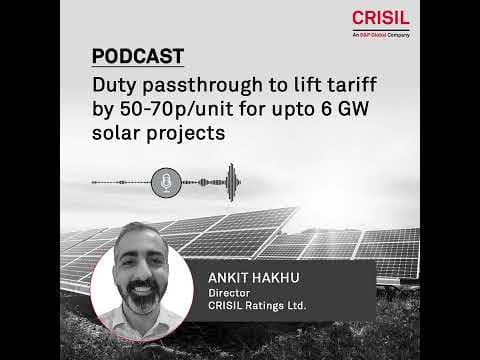 Duty passthrough to lift tariff by 50-70p/unit for upto 6 GW solar projects