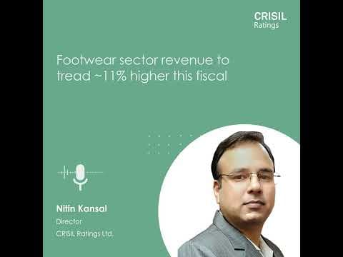 Footwear sector revenue to tread ~11% higher this fiscal.