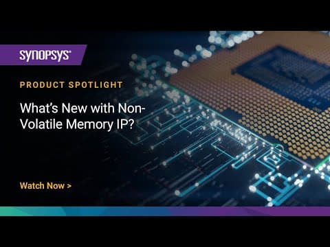What’s New with Non-Volatile Memory (NVM) IP? | Synopsys