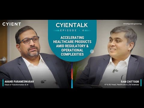 CYIENTALK Episode 4:  Accelerating Healthcare Products Amid Regulatory & Operational Complexities