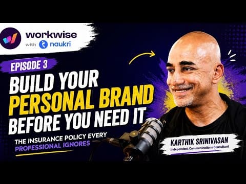 Build Your Personal Brand Before You Need It | Workwise ft. Karthik Srinivasan | Ep. 3