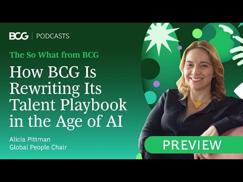 How BCG Is Rewriting Its Talent Playbook in the Age of AI | The So What Clips