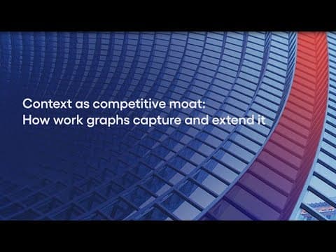Context as competitive moat: How work graphs capture and extend it