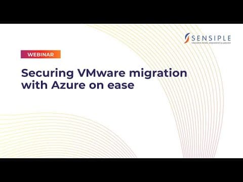Webinar : Securing VMware migration with Azure on ease